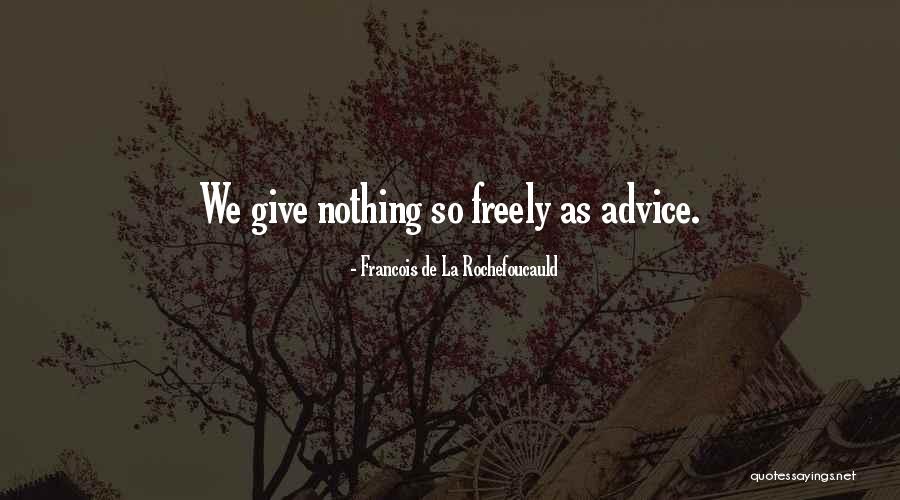 Freely Giving Quotes By Francois De La Rochefoucauld