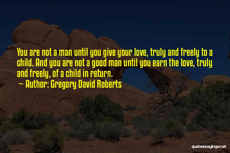 Freely Giving Quotes By Gregory David Roberts