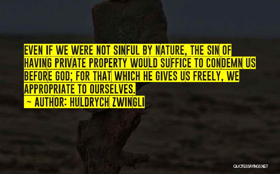 Freely Giving Quotes By Huldrych Zwingli