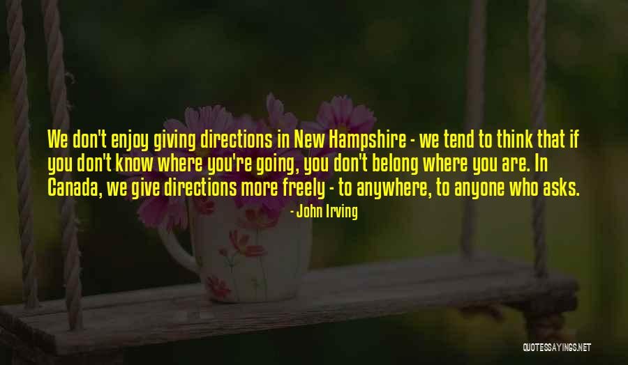 Freely Giving Quotes By John Irving