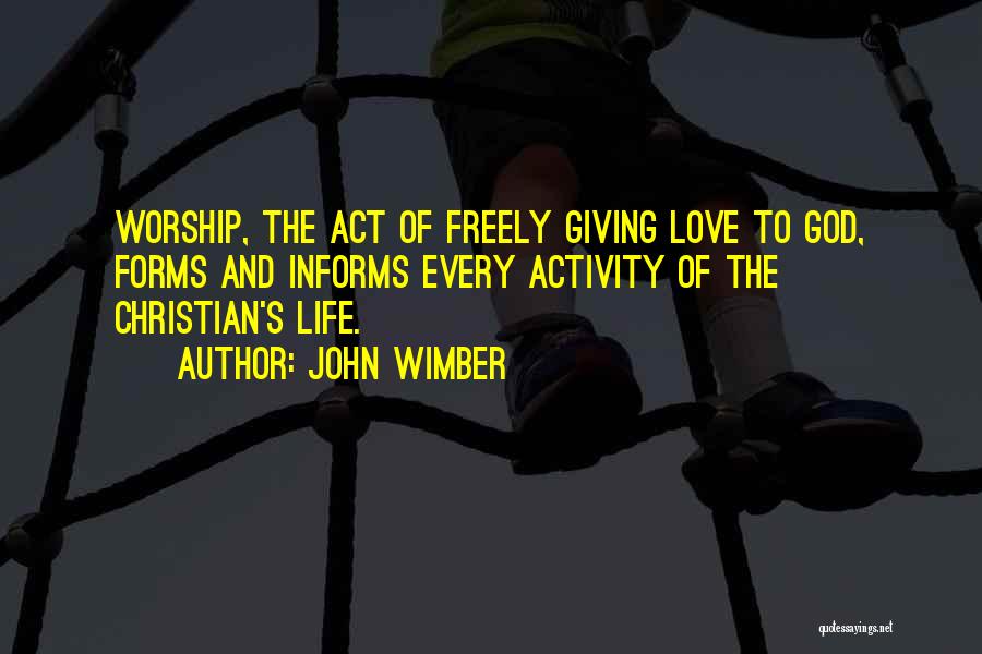 Freely Giving Quotes By John Wimber