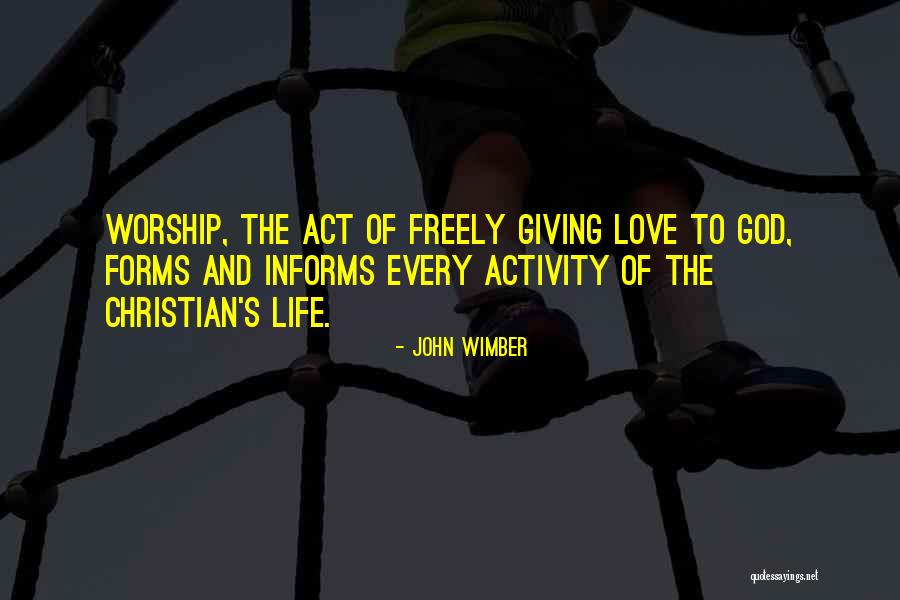 Freely Giving Quotes By John Wimber