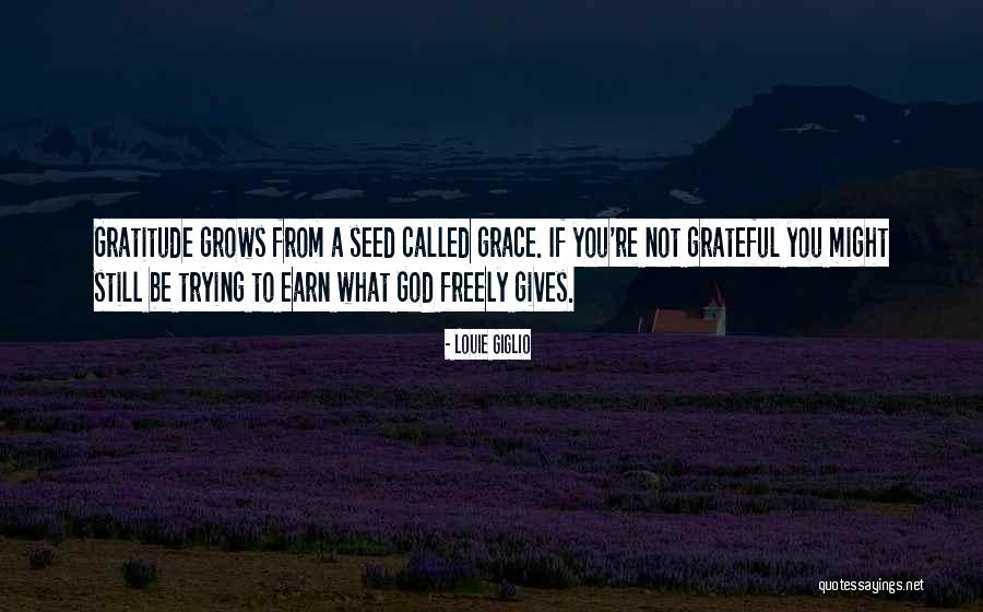 Freely Giving Quotes By Louie Giglio