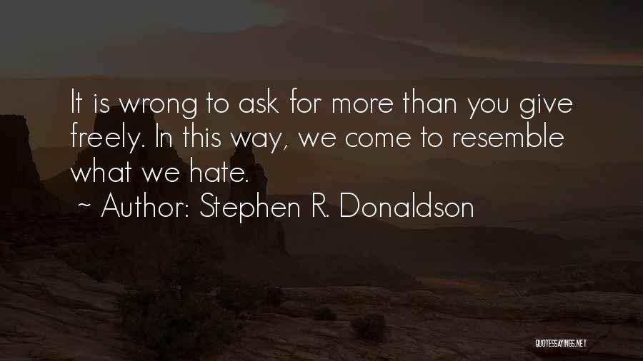 Freely Giving Quotes By Stephen R. Donaldson