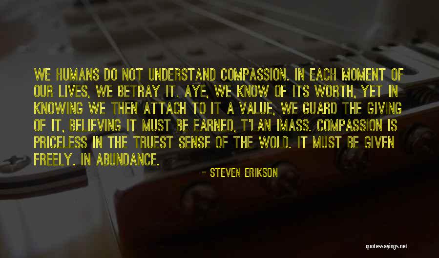 Freely Giving Quotes By Steven Erikson