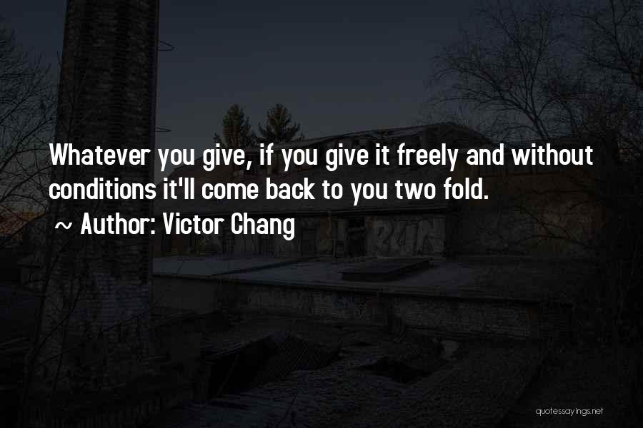 Freely Giving Quotes By Victor Chang