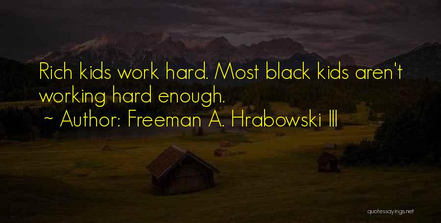 Freeman A. Hrabowski III Quotes 1761088