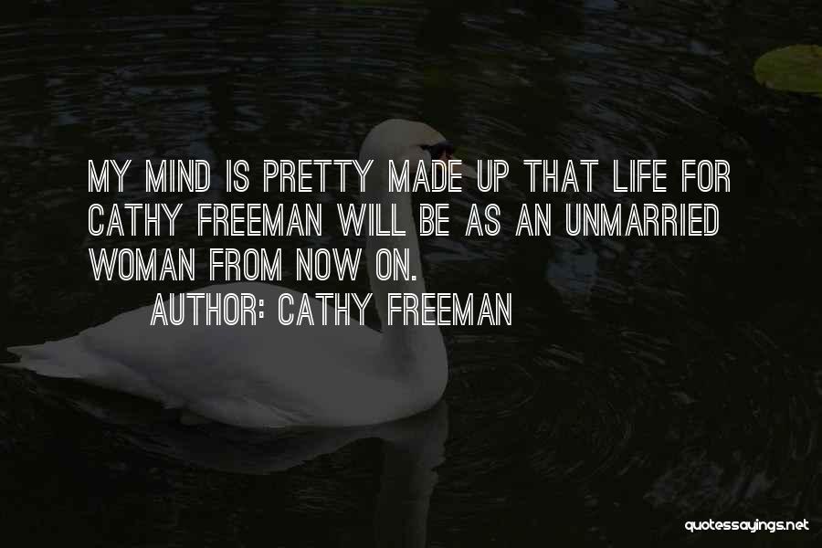 Freeman Mind Quotes By Cathy Freeman