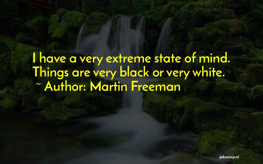 Freeman Mind Quotes By Martin Freeman