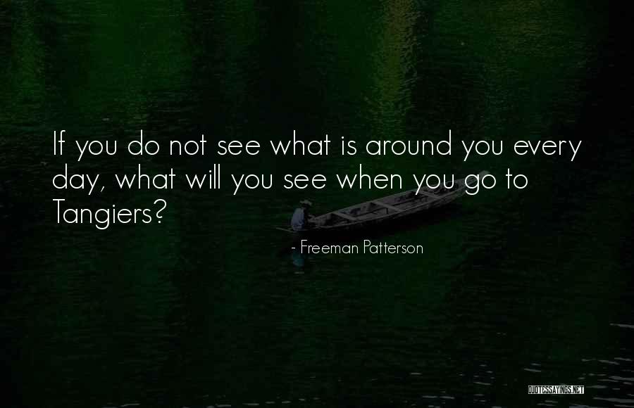 Freeman Patterson Quotes 394763 Freeman Patterson Quotes 394763