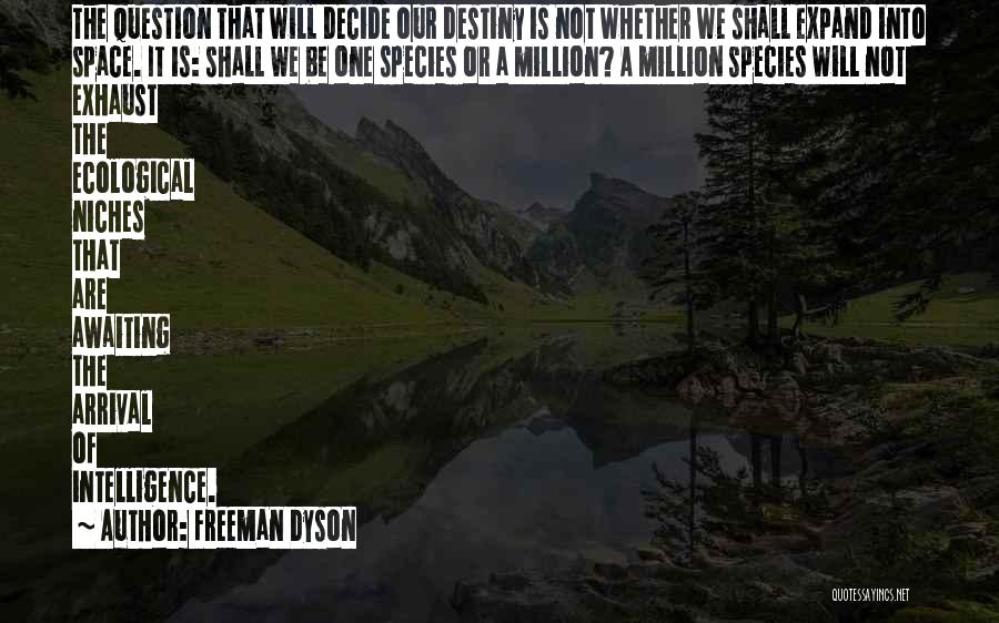 Freeman Quotes By Freeman Dyson