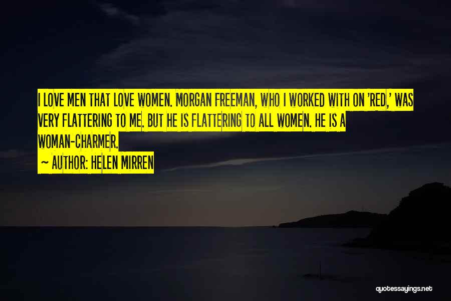 Freeman Quotes By Helen Mirren