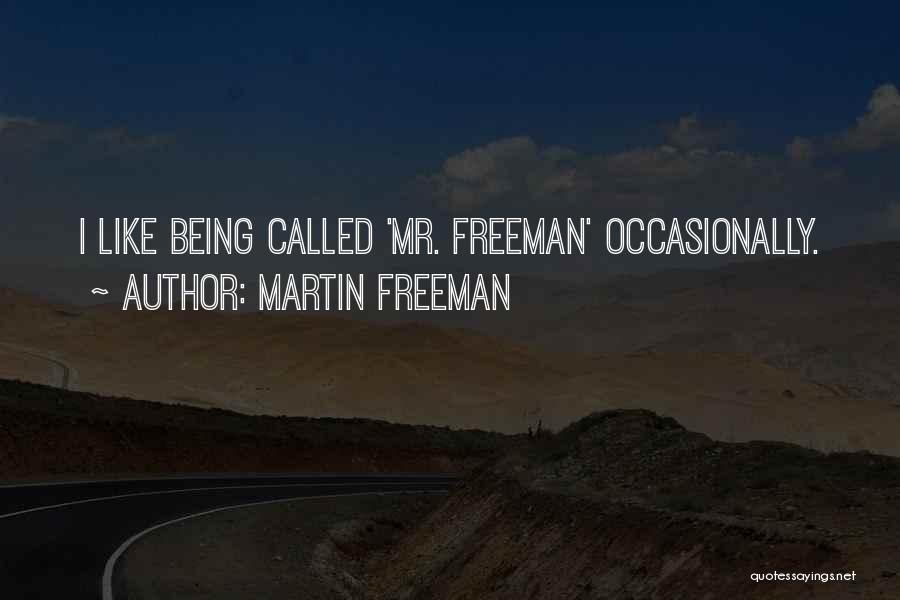 Freeman Quotes By Martin Freeman