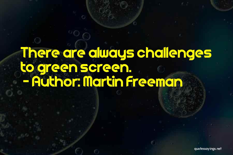 Freeman Quotes By Martin Freeman