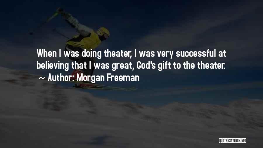 Freeman Quotes By Morgan Freeman