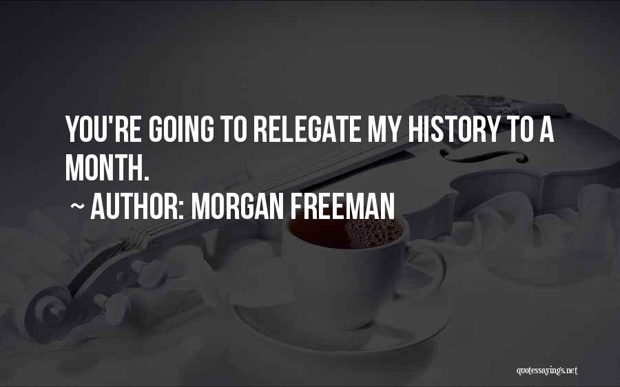 Freeman Quotes By Morgan Freeman