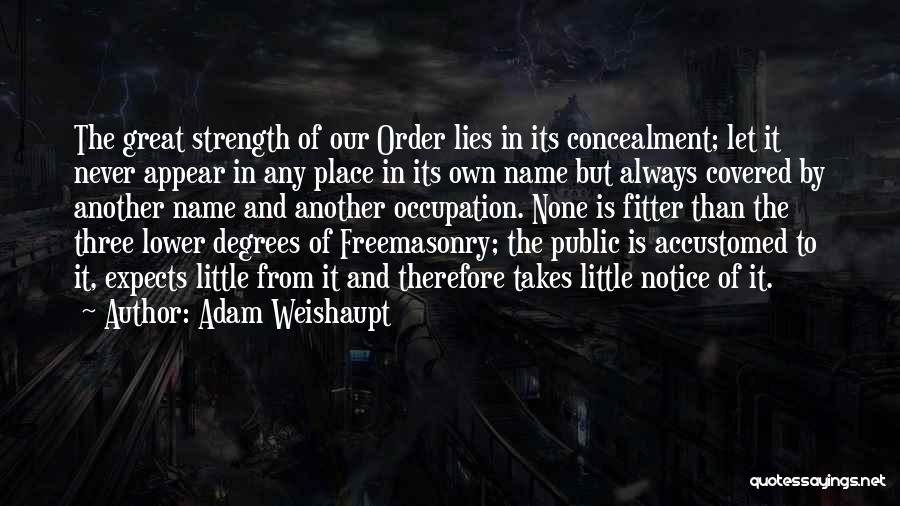 Freemasonry Quotes By Adam Weishaupt