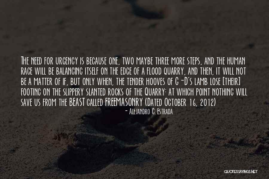 Freemasonry Quotes By Alejandro C. Estrada Freemasonry Quotes By Alejandro C. Estrada
