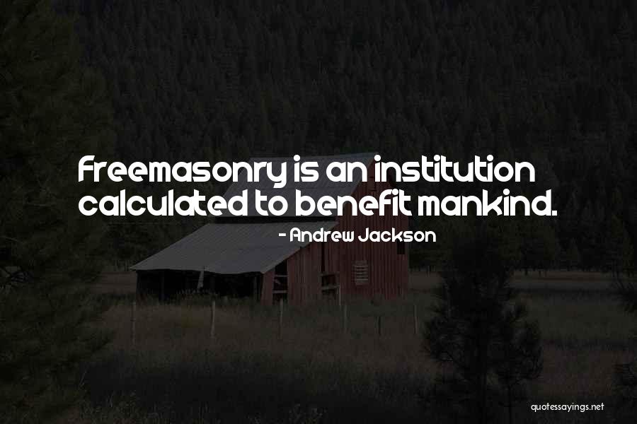 Freemasonry Quotes By Andrew Jackson