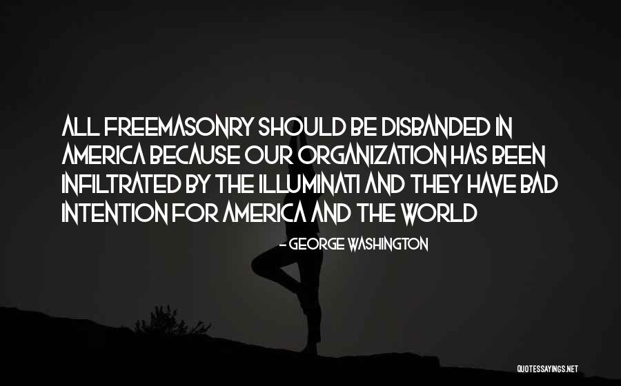 Freemasonry Quotes By George Washington Freemasonry Quotes By George Washington
