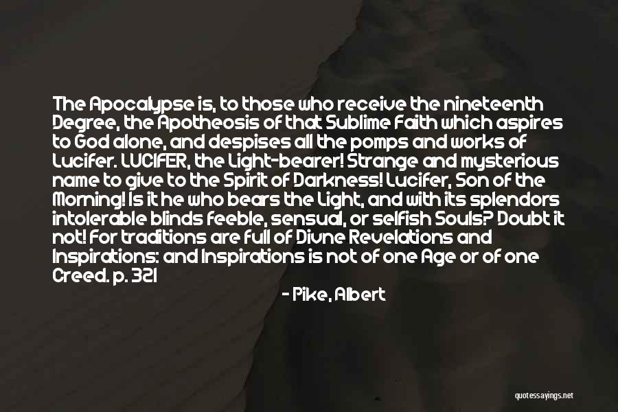 Freemasonry Quotes By Pike, Albert Freemasonry Quotes By Pike, Albert