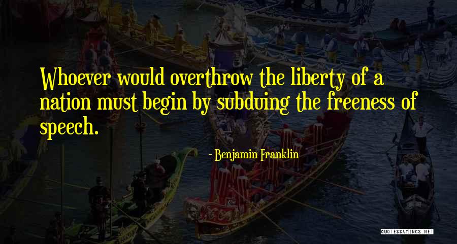 Freeness Of Speech Quotes By Benjamin Franklin Freeness Of Speech Quotes By Benjamin Franklin