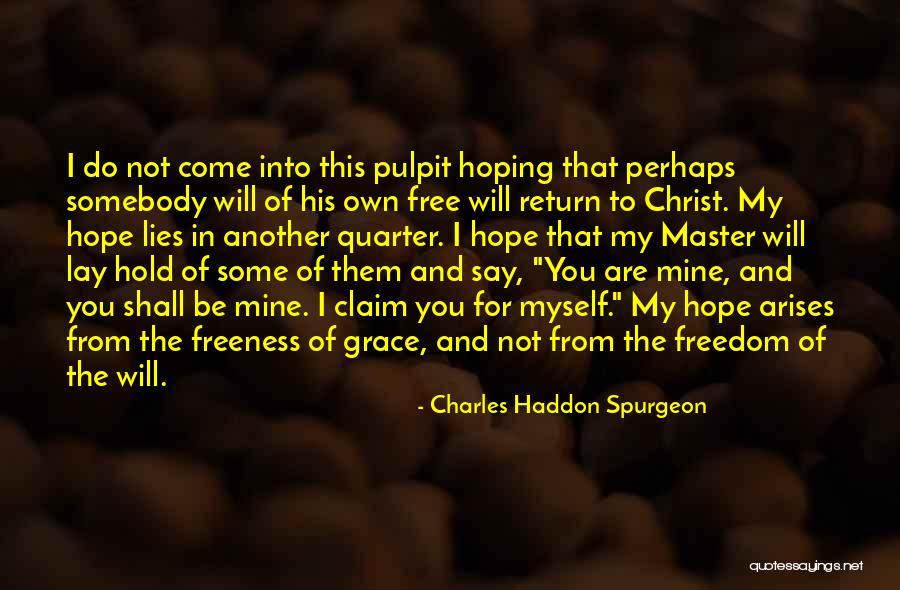 Freeness Vs Freedom Quotes By Charles Haddon Spurgeon Freeness Vs Freedom Quotes By Charles Haddon Spurgeon