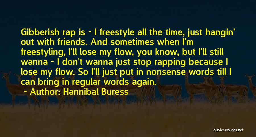 Freestyle Rap Quotes By Hannibal Buress