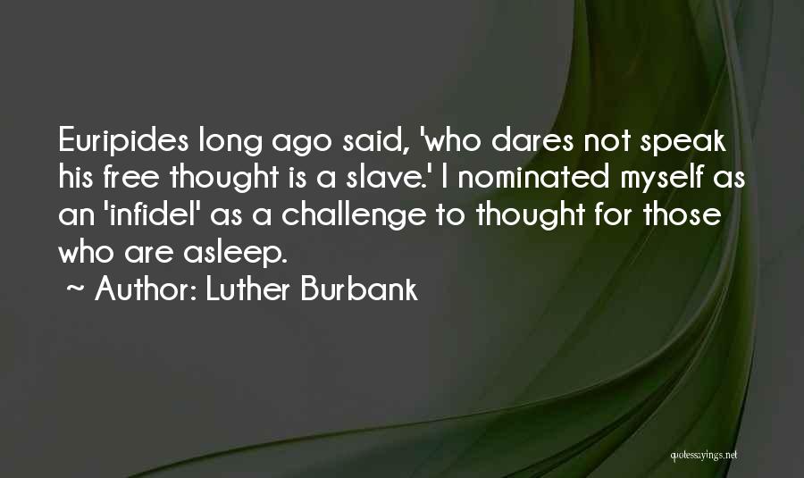 Freethought Quotes By Luther Burbank