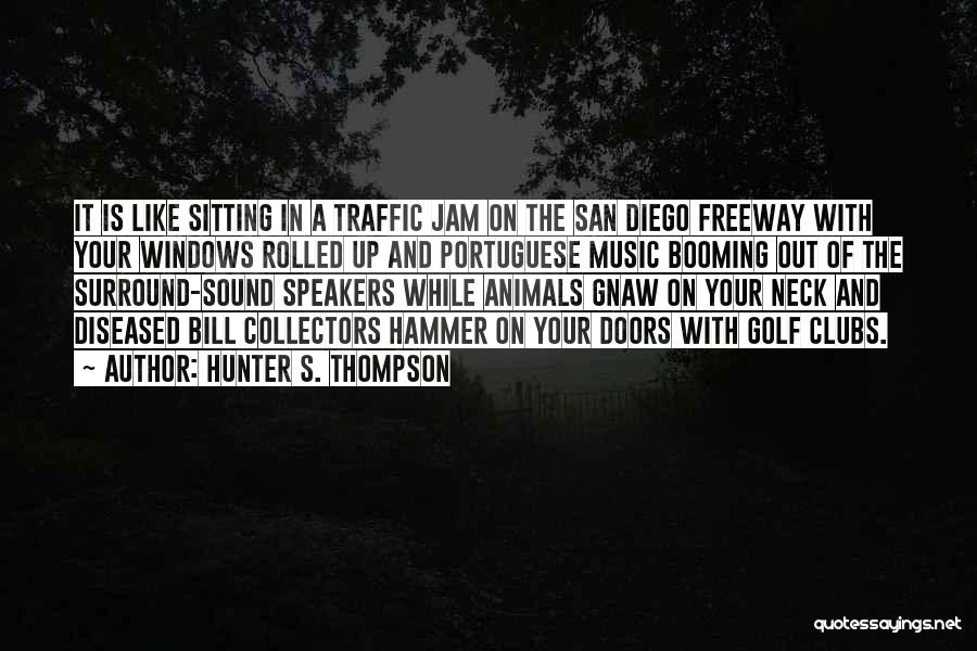 Freeway Traffic Quotes By Hunter S. Thompson