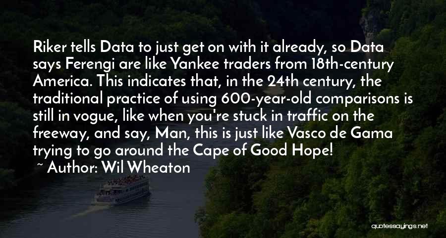 Freeway Traffic Quotes By Wil Wheaton