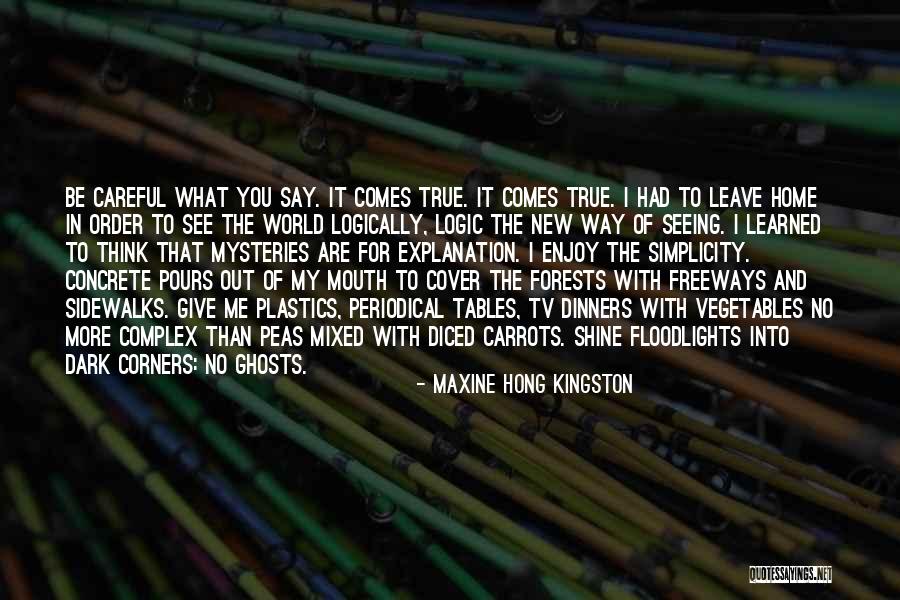 Freeways Quotes By Maxine Hong Kingston