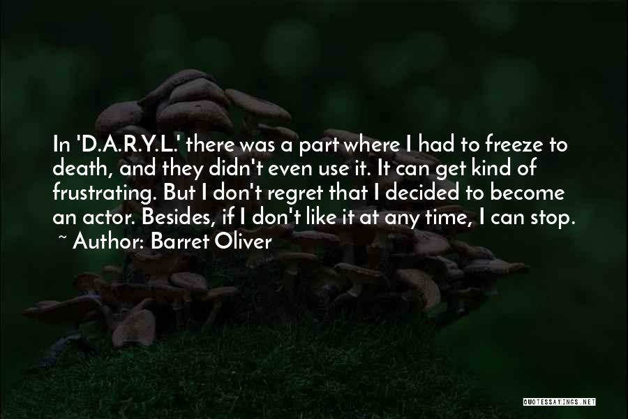 Freeze Time Quotes By Barret Oliver