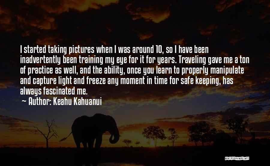 Freeze Time Quotes By Keahu Kahuanui