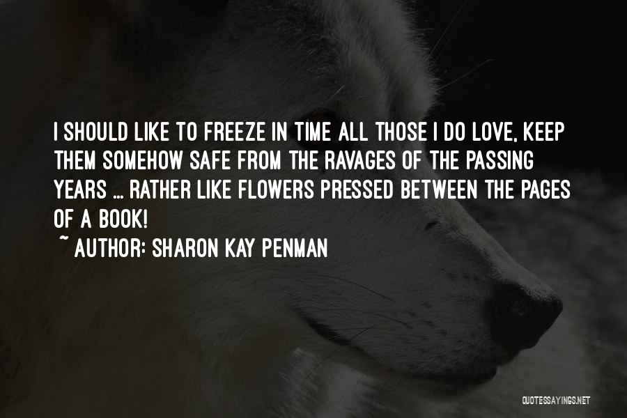 Freeze Time Quotes By Sharon Kay Penman