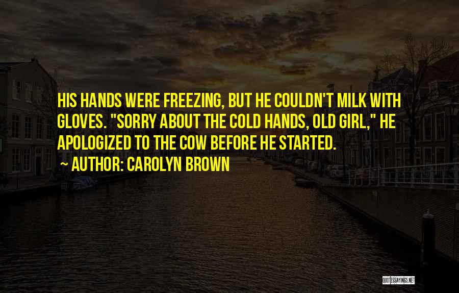 Freezing Cold Quotes By Carolyn Brown