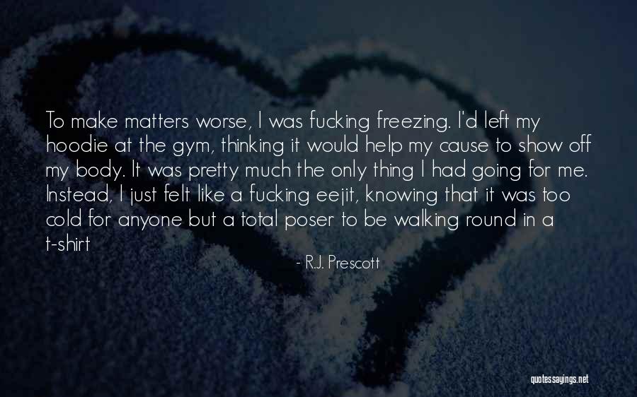 Freezing Cold Quotes By R.J. Prescott