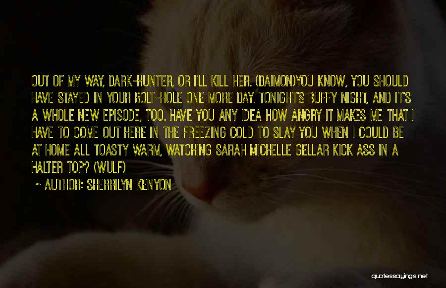 Freezing Night Quotes By Sherrilyn Kenyon