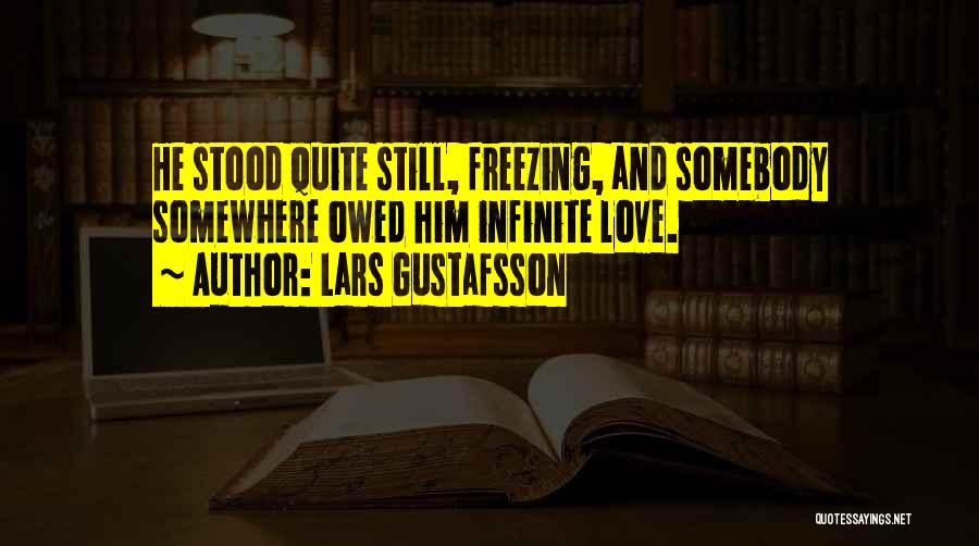 Freezing Quotes By Lars Gustafsson