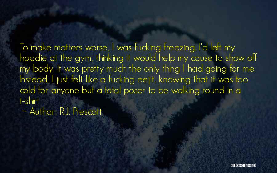Freezing Quotes By R.J. Prescott