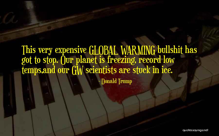 Freezing Temps Quotes By Donald Trump Freezing Temps Quotes By Donald Trump