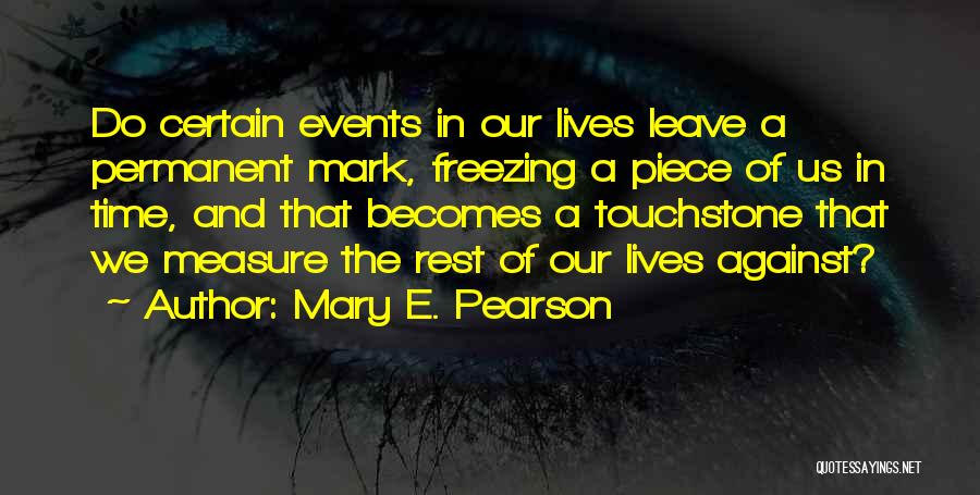 Freezing Time Quotes By Mary E. Pearson