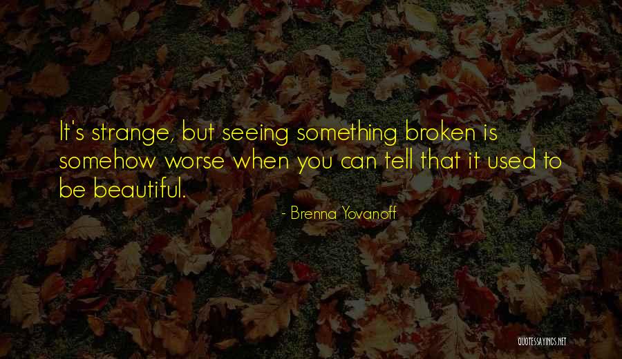 Fregatte Hessen Quotes By Brenna Yovanoff Fregatte Hessen Quotes By Brenna Yovanoff
