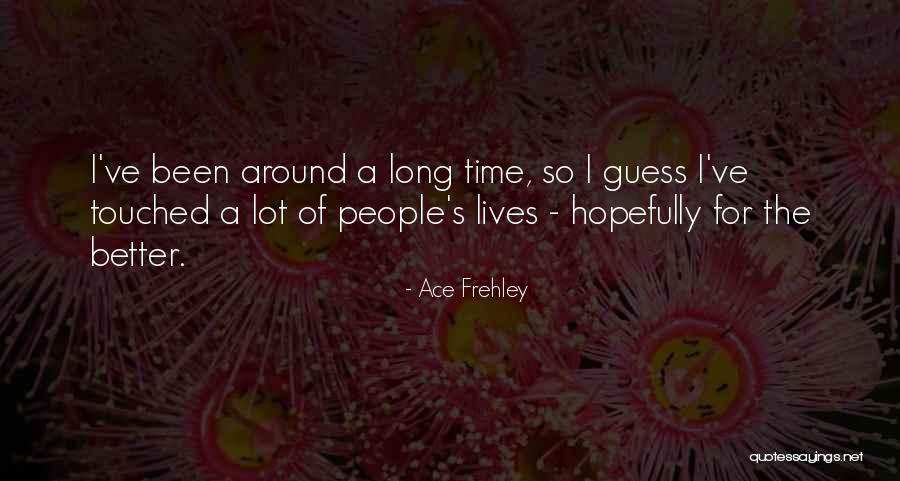 Frehley Quotes By Ace Frehley Frehley Quotes By Ace Frehley