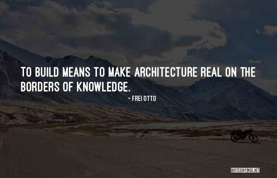 Frei Quotes By Frei Otto Frei Quotes By Frei Otto