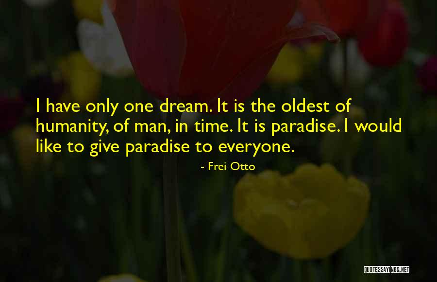 Frei Quotes By Frei Otto Frei Quotes By Frei Otto