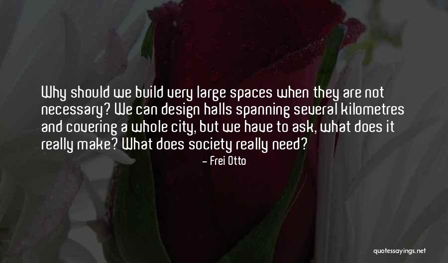 Frei Quotes By Frei Otto Frei Quotes By Frei Otto