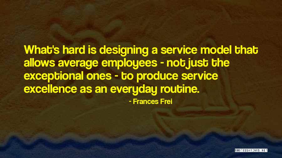 Frei.wild Quotes By Frances Frei Frei.wild Quotes By Frances Frei