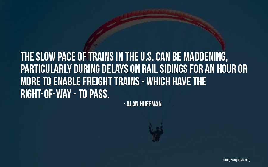 Freight Trains Quotes By Alan Huffman Freight Trains Quotes By Alan Huffman