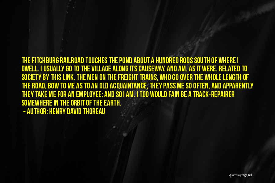 Freight Trains Quotes By Henry David Thoreau